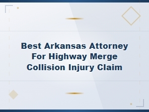 Highway Merge Collision Injury Claims in Arkansas