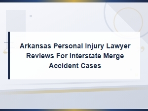 Arkansas Lawyers for Interstate Merge Accidents